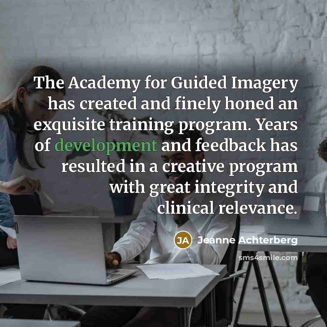 “The Academy for Guided Imagery has created and finely honed…” quote by Jeanne Achterberg