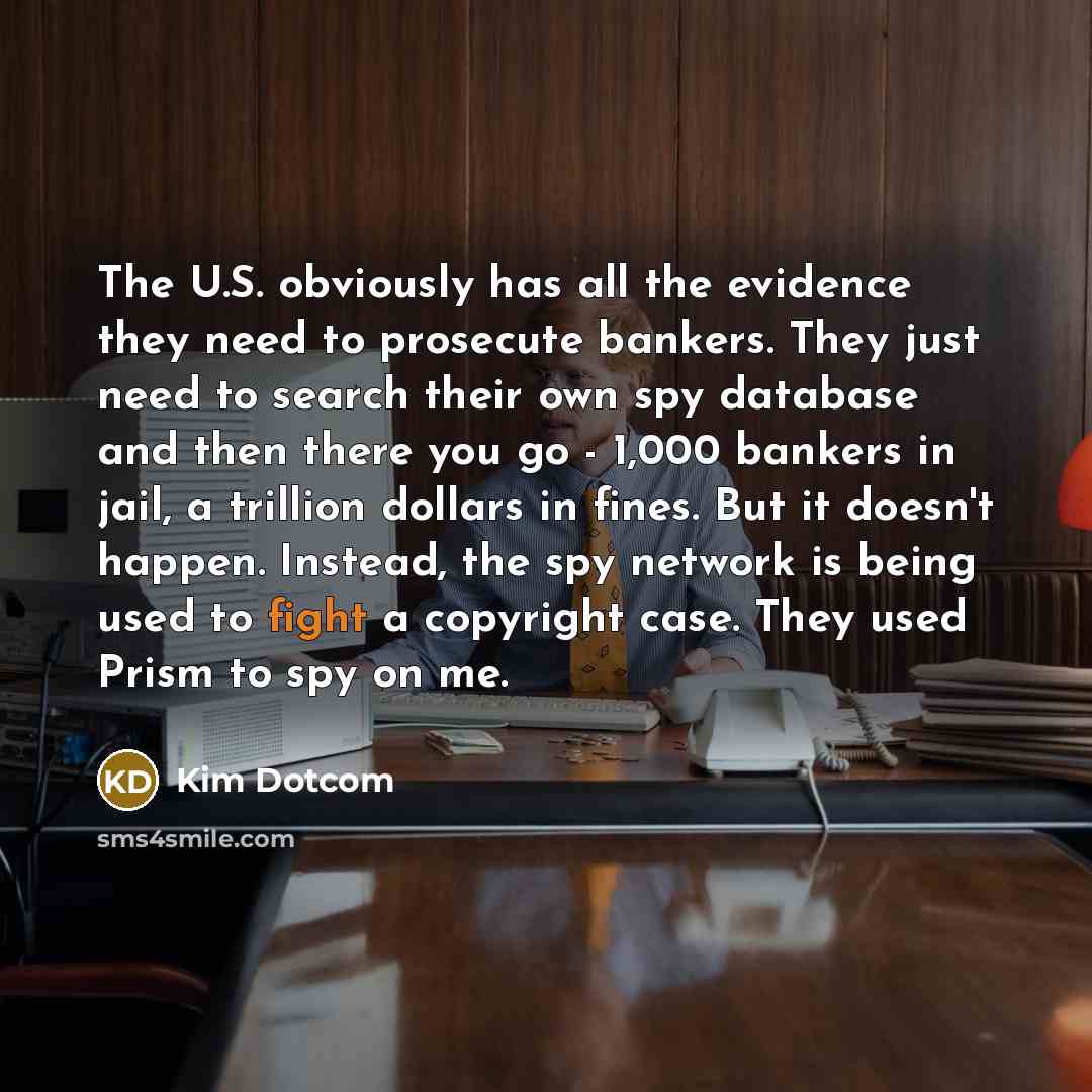 “The U.S. obviously has all the evidence they need to…” quote by Kim Dotcom