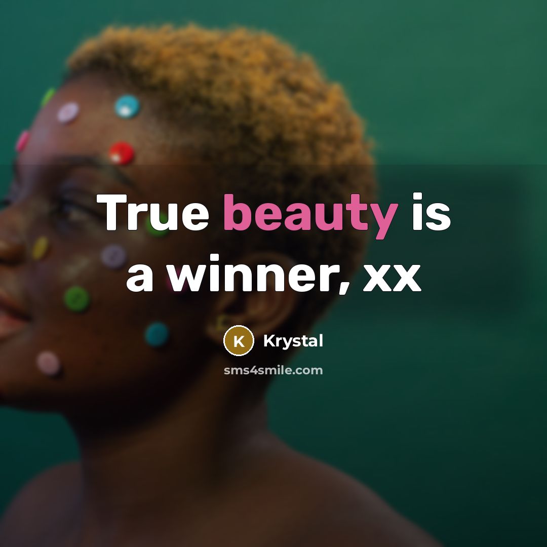 “True beauty is a winner, xx…” quote by Krystal