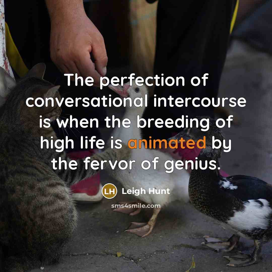 “The perfection of conversational intercourse is when the breeding of…” quote by Leigh Hunt