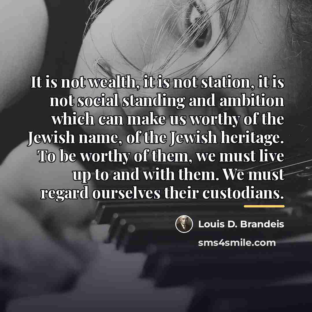 “It is not wealth, it is not station, it is…” quote by Louis D. Brandeis