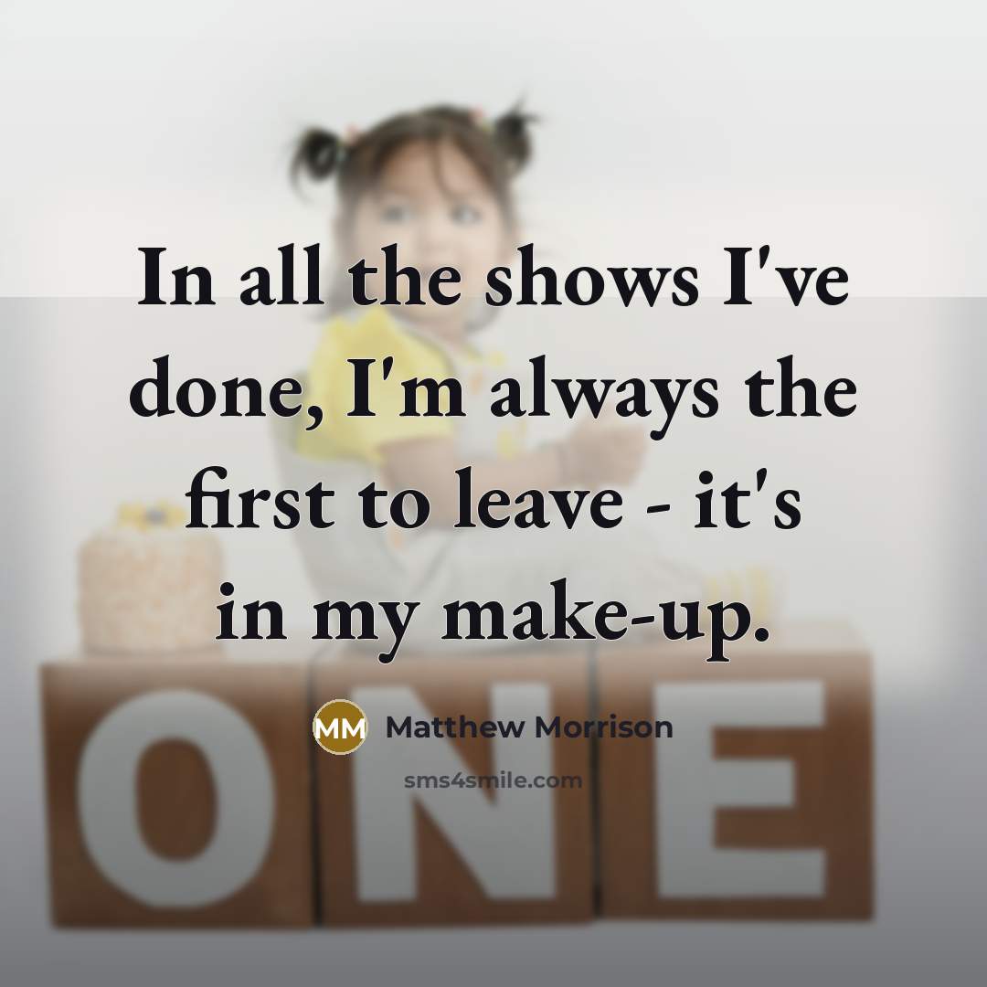 “In all the shows I've done, I'm always the first…” quote by Matthew Morrison