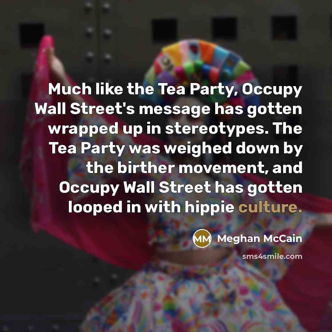 “Much like the Tea Party, Occupy Wall Street's message has…” quote by Meghan McCain