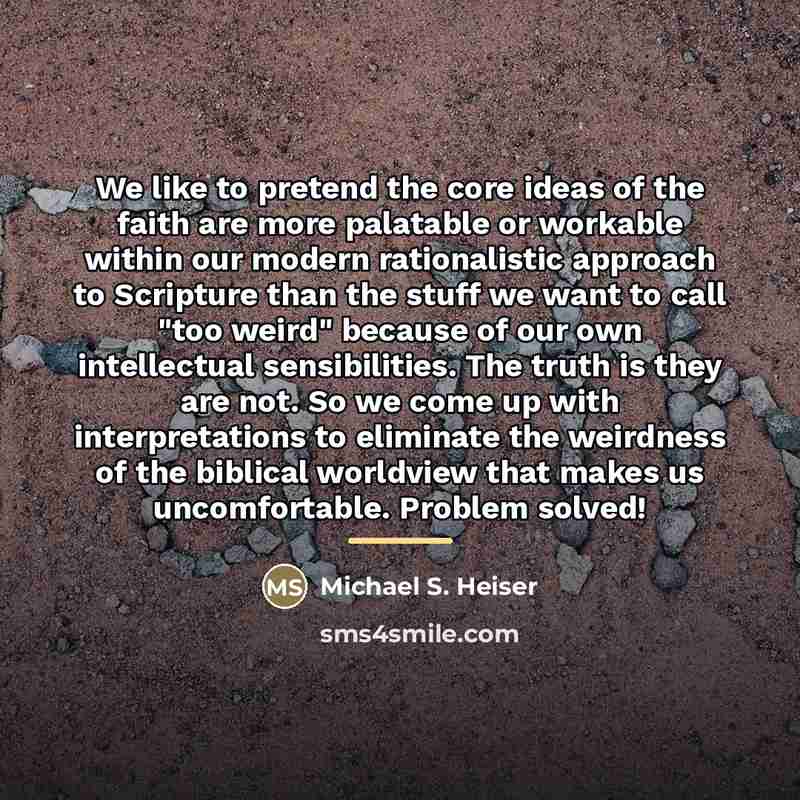 “We like to pretend the core ideas of the faith…” quote by Michael S. Heiser