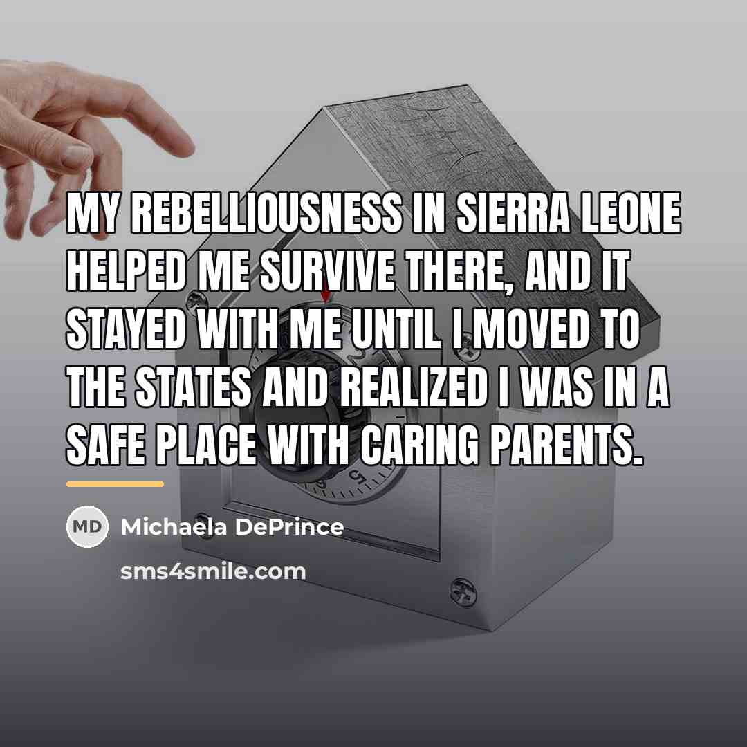 “My rebelliousness in Sierra Leone helped me survive there, and…” quote by Michaela DePrince