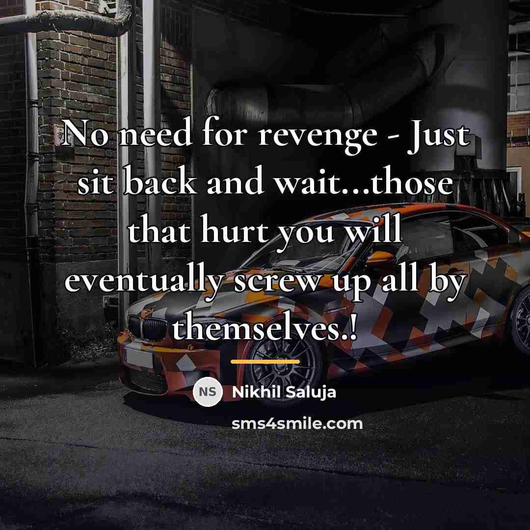 “No need for revenge - Just sit back and wait...those…” quote by Nikhil Saluja