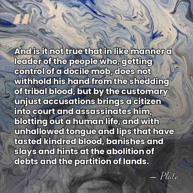 And is it not true that in like manner a leader of&hellip; - Plato