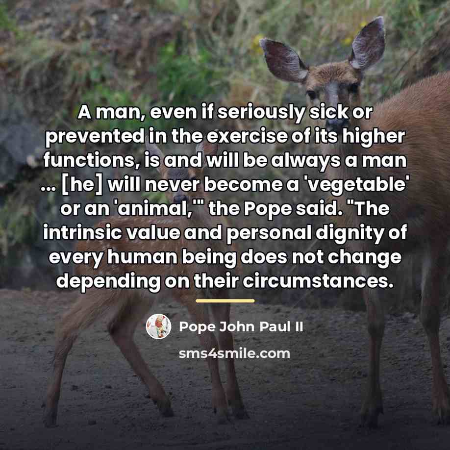 “A man, even if seriously sick or prevented in the…” quote by Pope John Paul II
