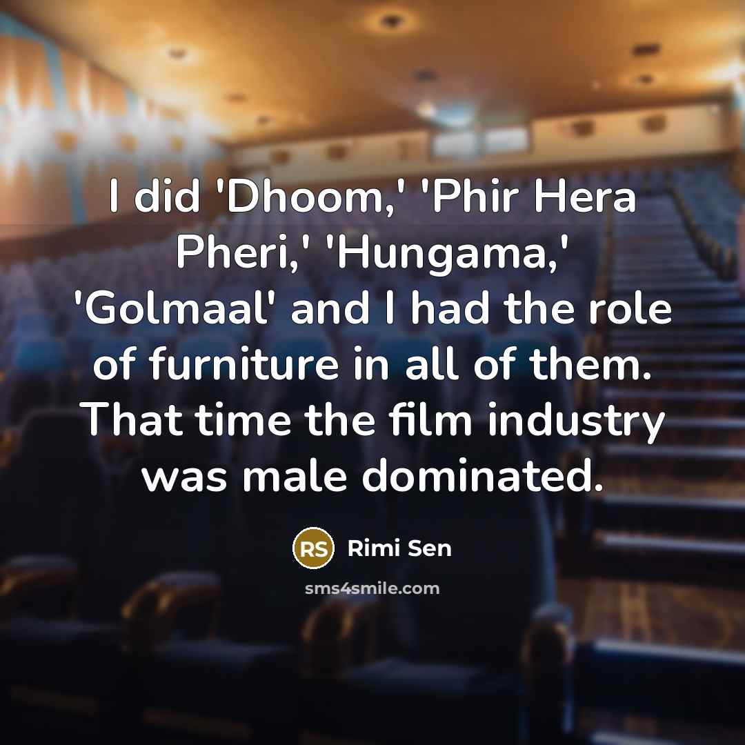 “I did 'Dhoom,' 'Phir Hera Pheri,' 'Hungama,' 'Golmaal' and I…” quote by Rimi Sen
