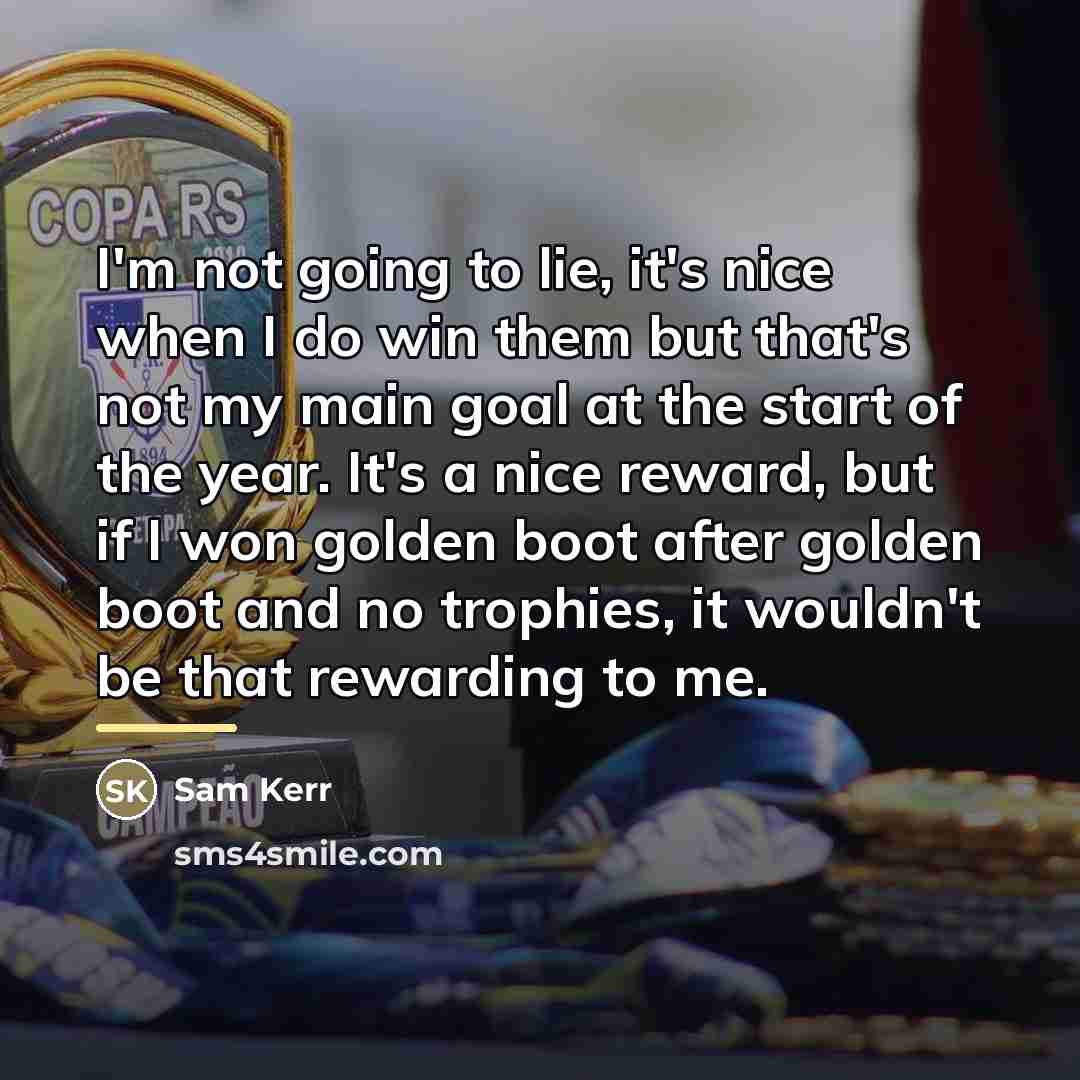 “I'm not going to lie, it's nice when I do…” quote by Sam Kerr