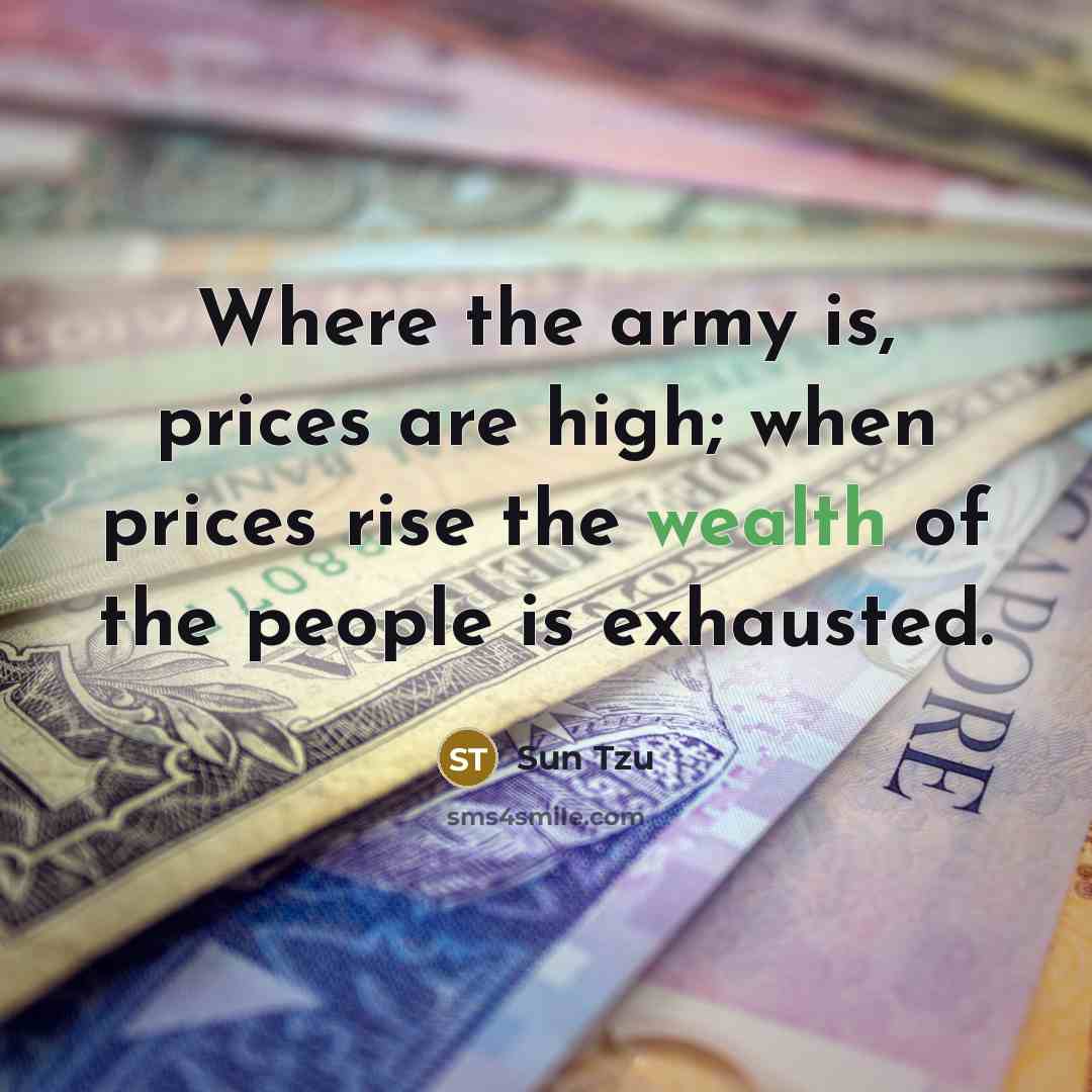 “Where the army is, prices are high; when prices rise…” quote by Sun Tzu