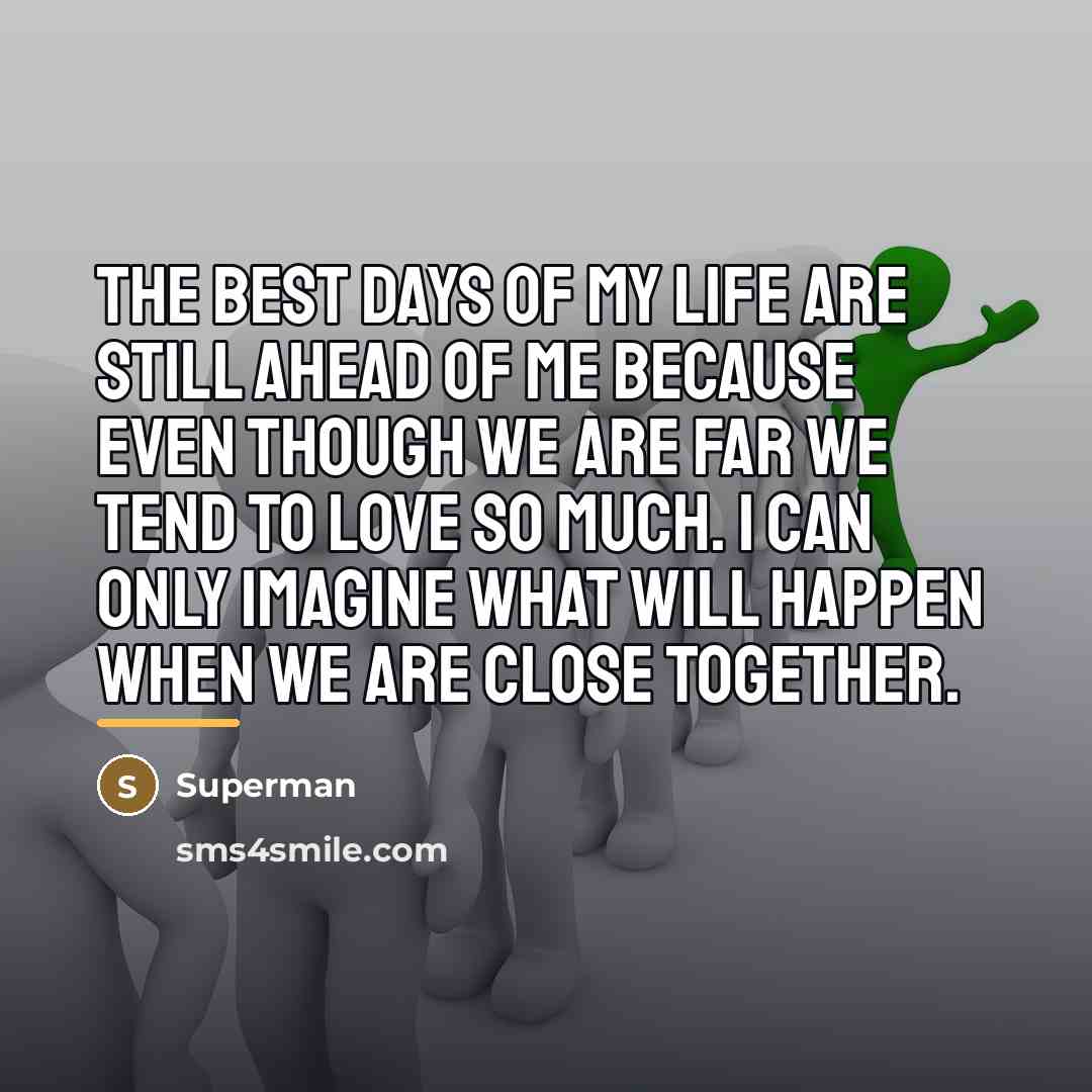 “The best days of my life are still ahead of…” quote by Superman