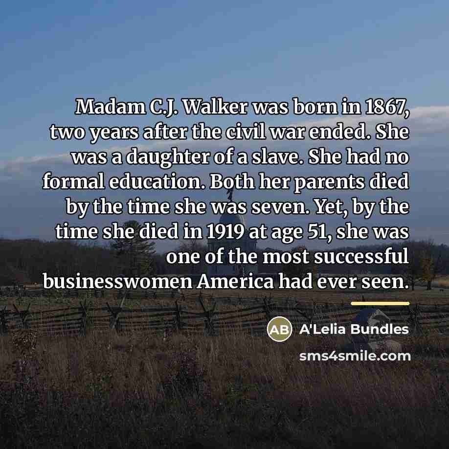 “Madam C.J. Walker was born in 1867, two years after…” quote by A'Lelia Bundles
