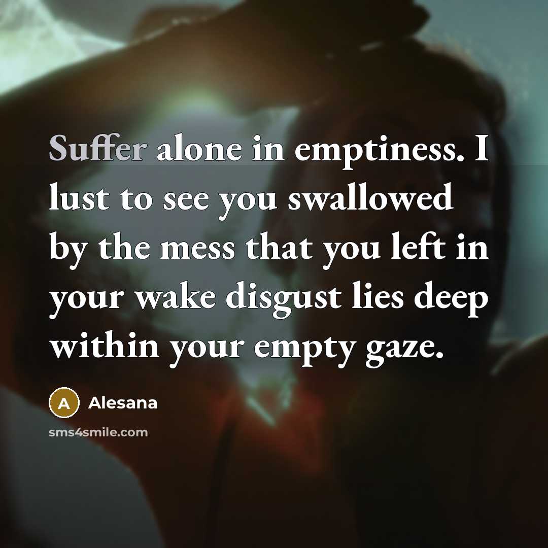 “Suffer alone in emptiness. I lust to see you swallowed…” quote by Alesana