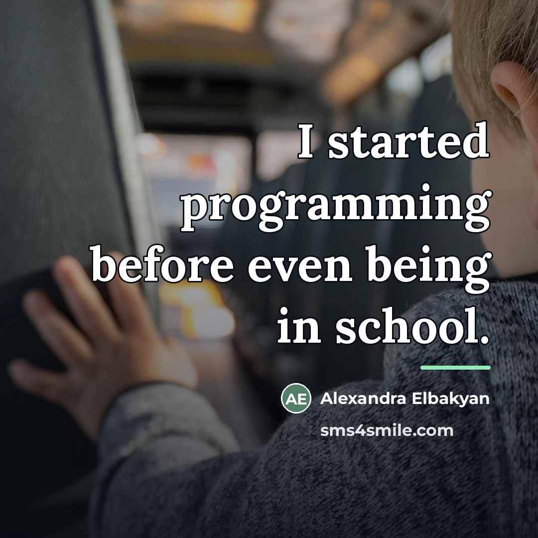 “I started programming before even being in school.…” quote by Alexandra Elbakyan