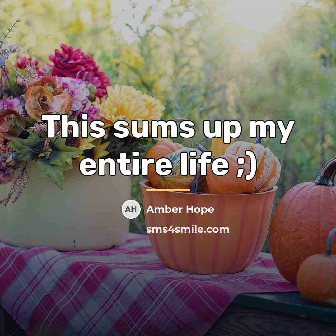 “This sums up my entire life ;)…” quote by Amber Hope