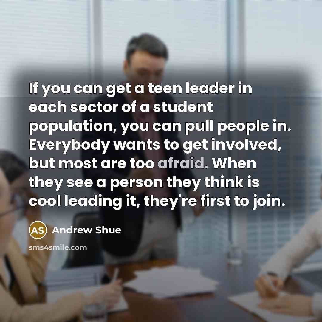“If you can get a teen leader in each sector…” quote by Andrew Shue