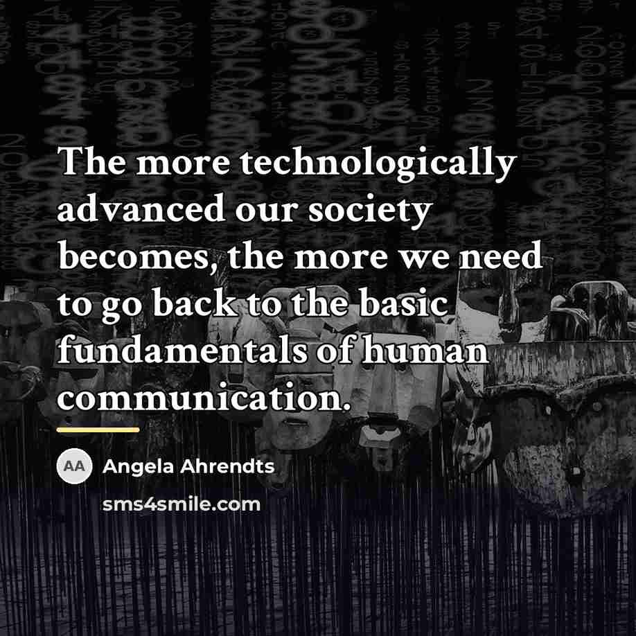 “The more technologically advanced our society becomes, the more we…” quote by Angela Ahrendts