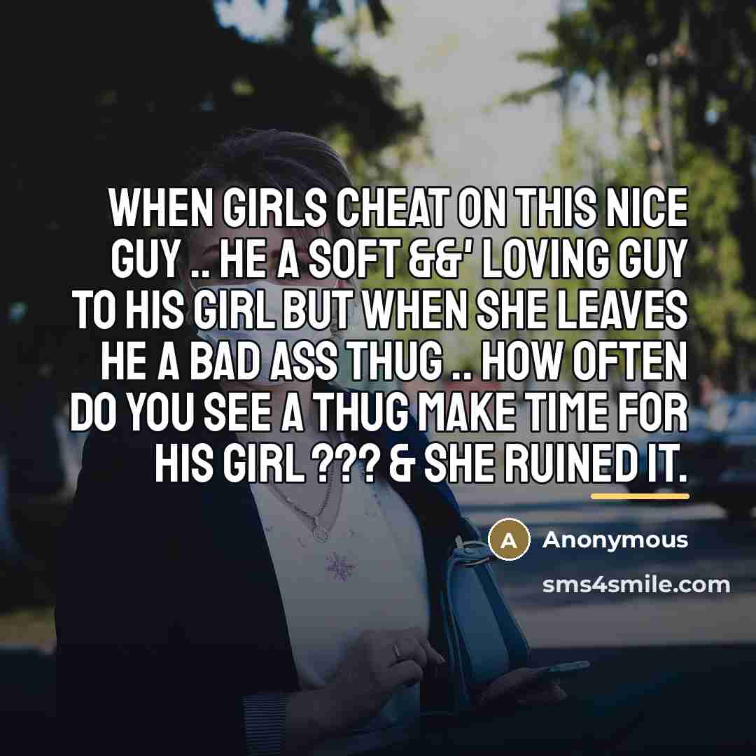 “When Girls Cheat On This Nice Guy .. He A…” quote by Anonymous