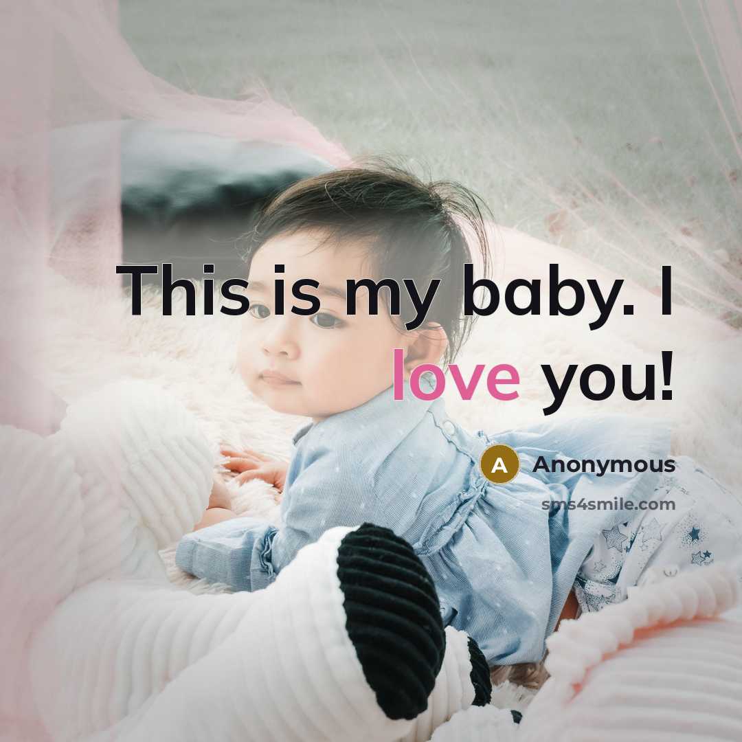 “This is my baby. I love you!…” quote by Anonymous