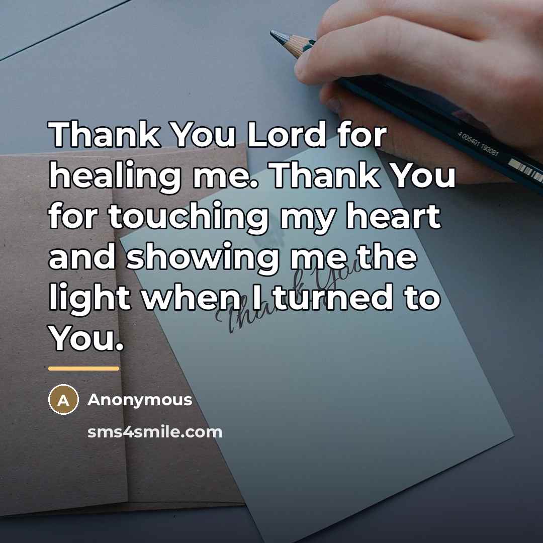 “Thank You Lord for healing me. Thank You for touching…” quote by Anonymous