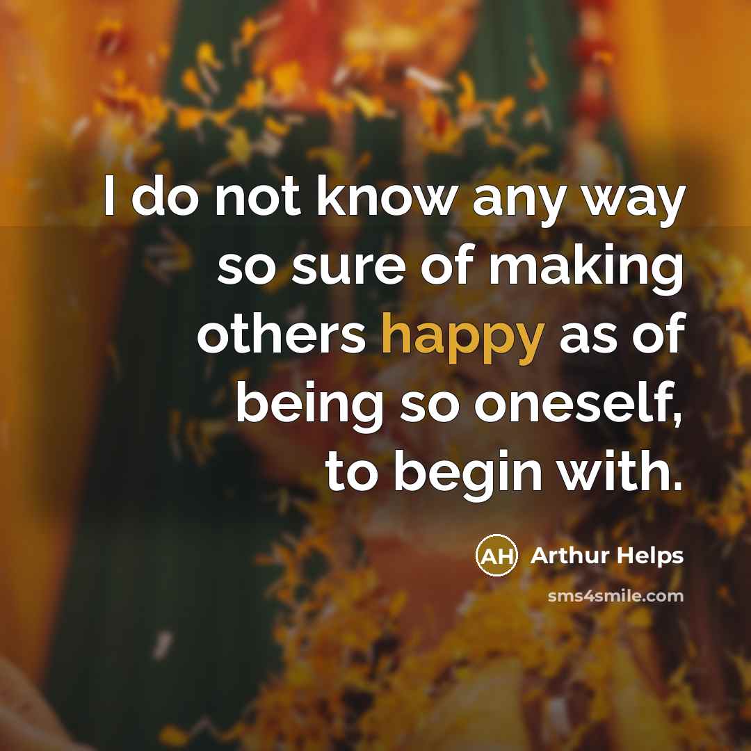“I do not know any way so sure of making…” quote by Arthur Helps