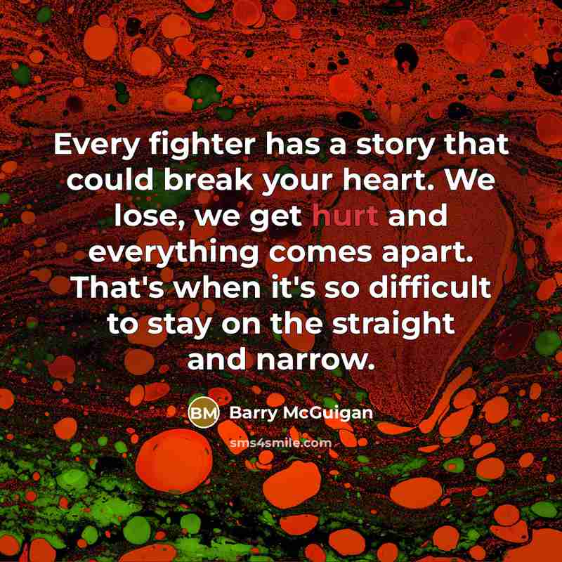 “Every fighter has a story that could break your heart.…” quote by Barry McGuigan