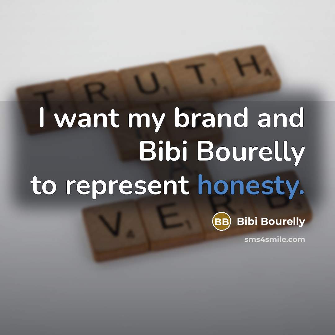 “I want my brand and Bibi Bourelly to represent honesty.…” quote by Bibi Bourelly