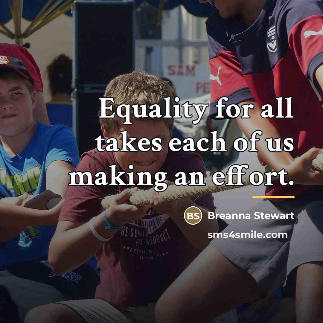 “Equality for all takes each of us making an effort.…” quote by Breanna Stewart