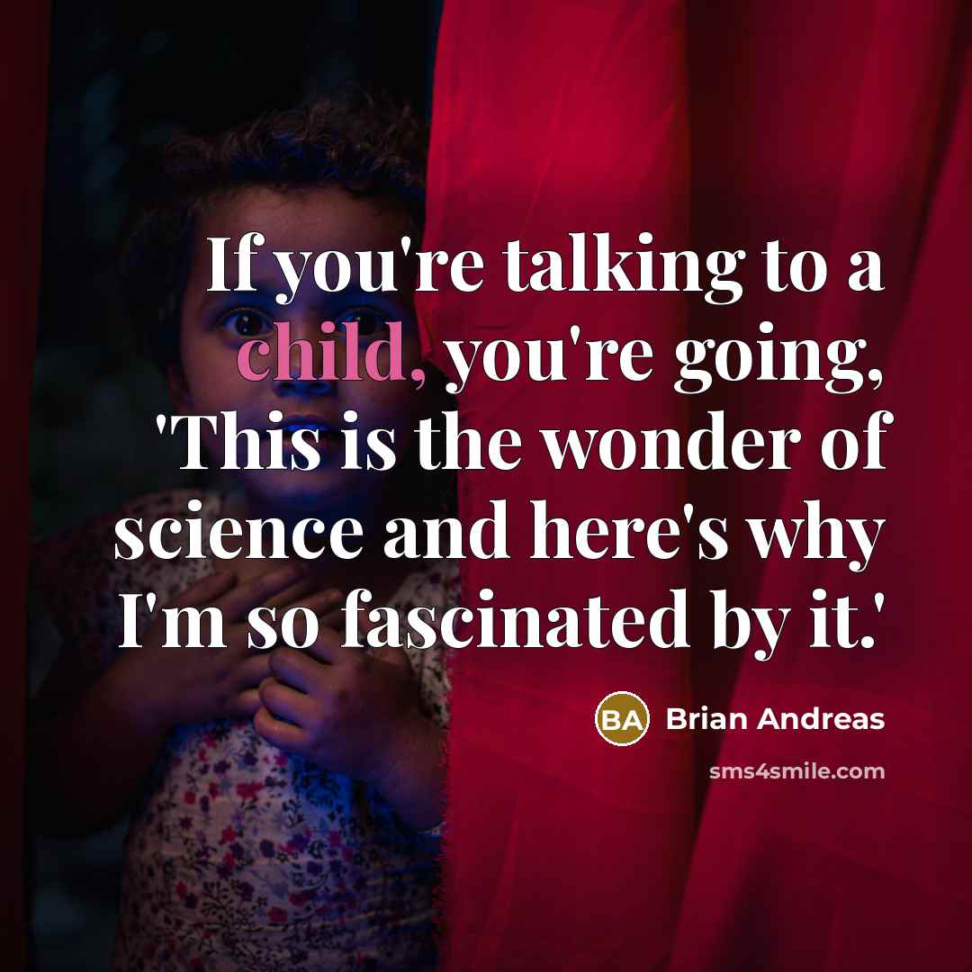 “If you're talking to a child, you're going, 'This is…” quote by Brian Andreas