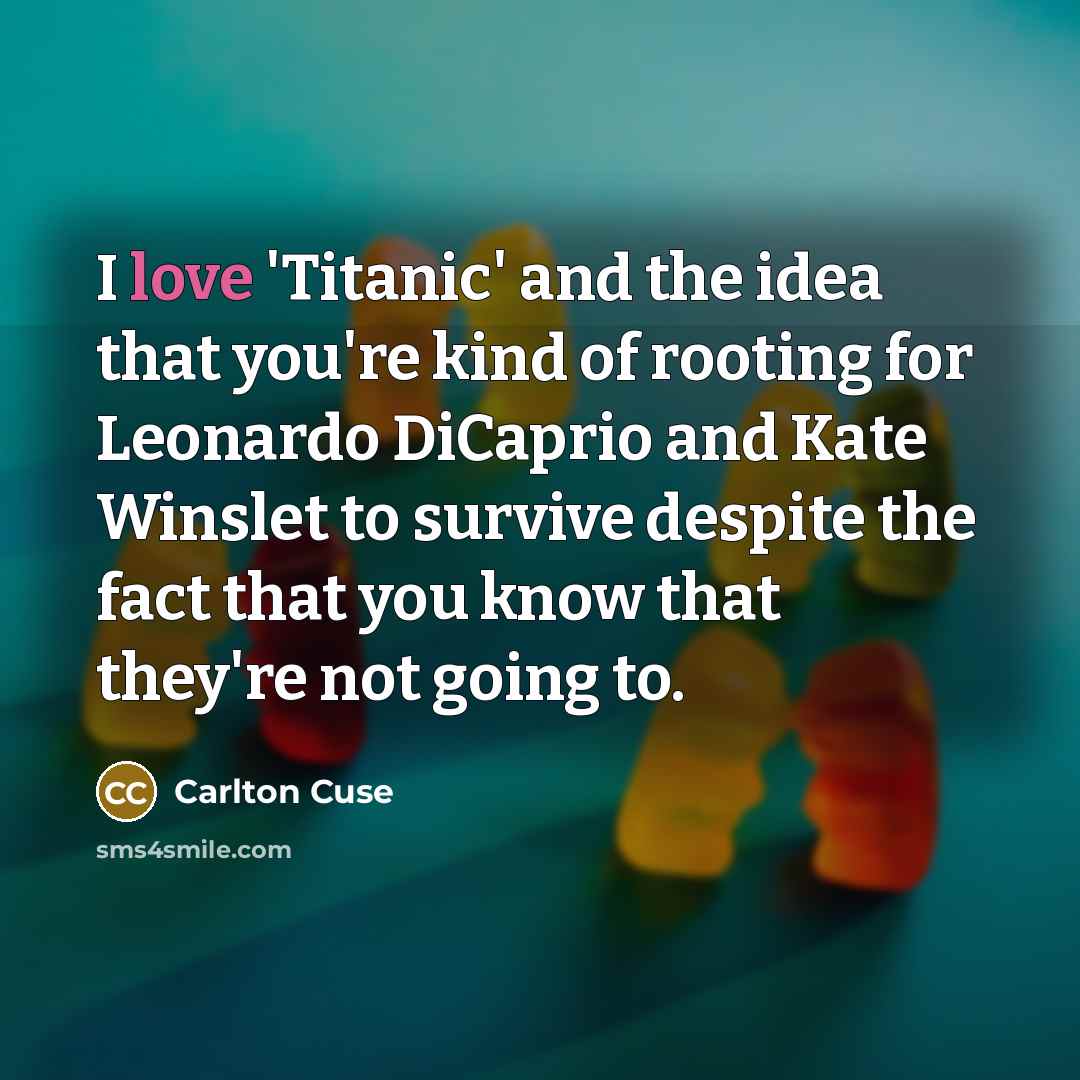 “I love 'Titanic' and the idea that you're kind of…” quote by Carlton Cuse
