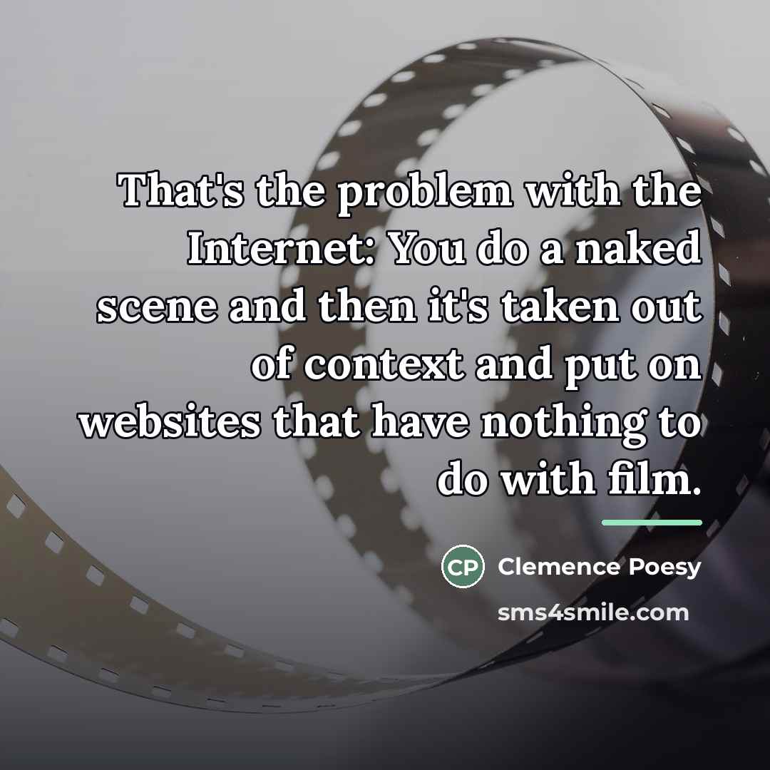 “That's the problem with the Internet: You do a naked…” quote by Clemence Poesy