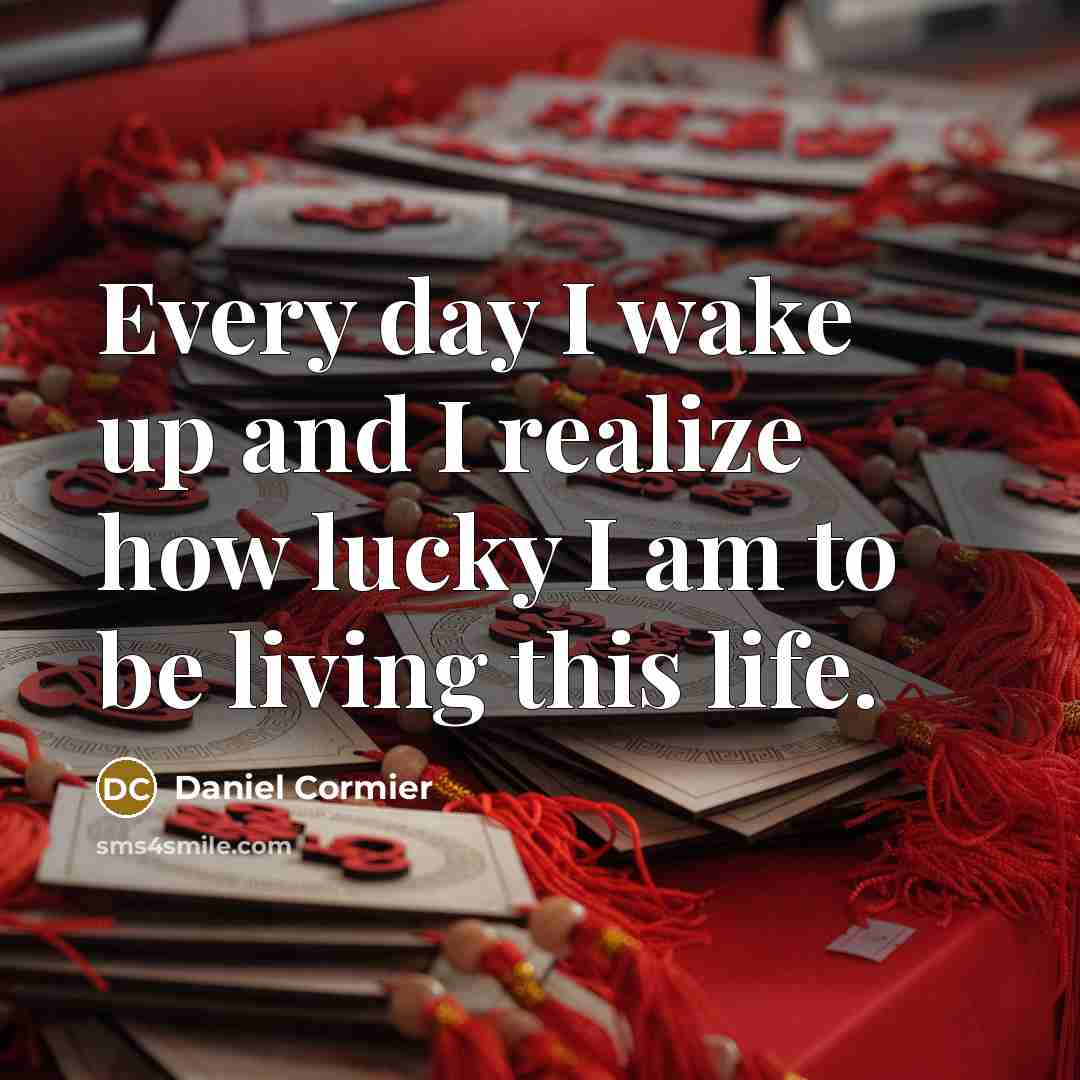 “Every day I wake up and I realize how lucky…” quote by Daniel Cormier
