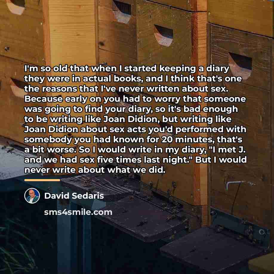 “I'm so old that when I started keeping a diary…” quote by David Sedaris