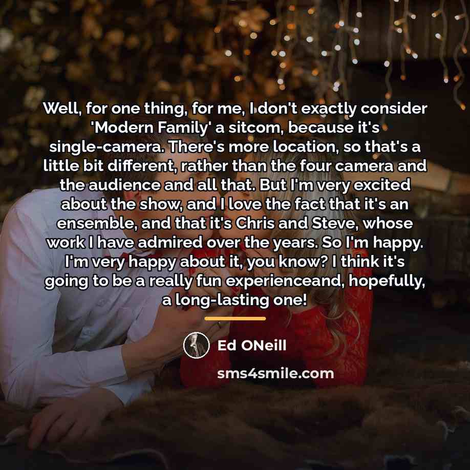 “Well, for one thing, for me, I don't exactly consider…” quote by Ed ONeill
