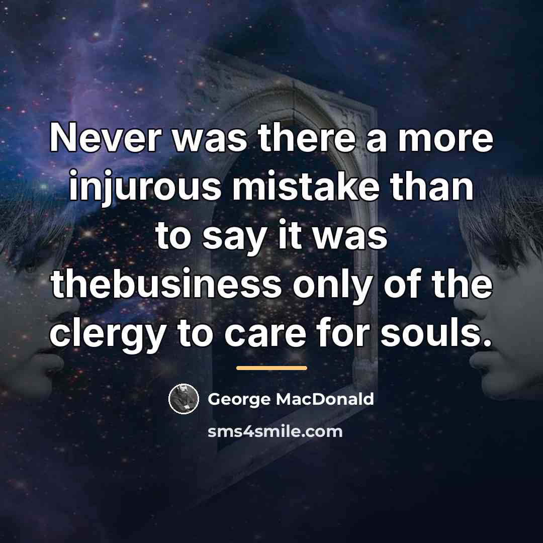 “Never was there a more injurous mistake than to say…” quote by George MacDonald