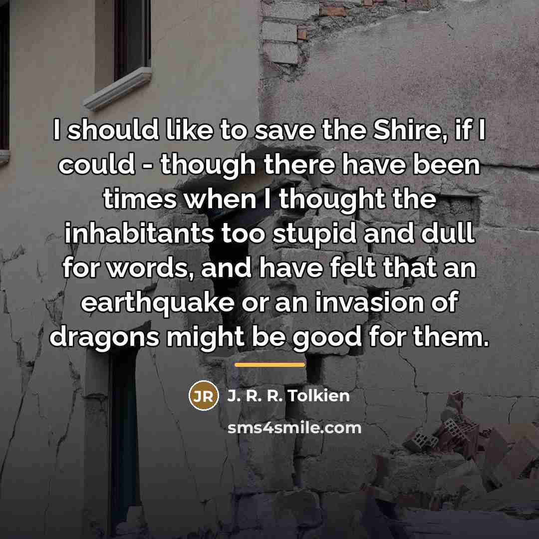 “I should like to save the Shire, if I could…” quote by J. R. R. Tolkien