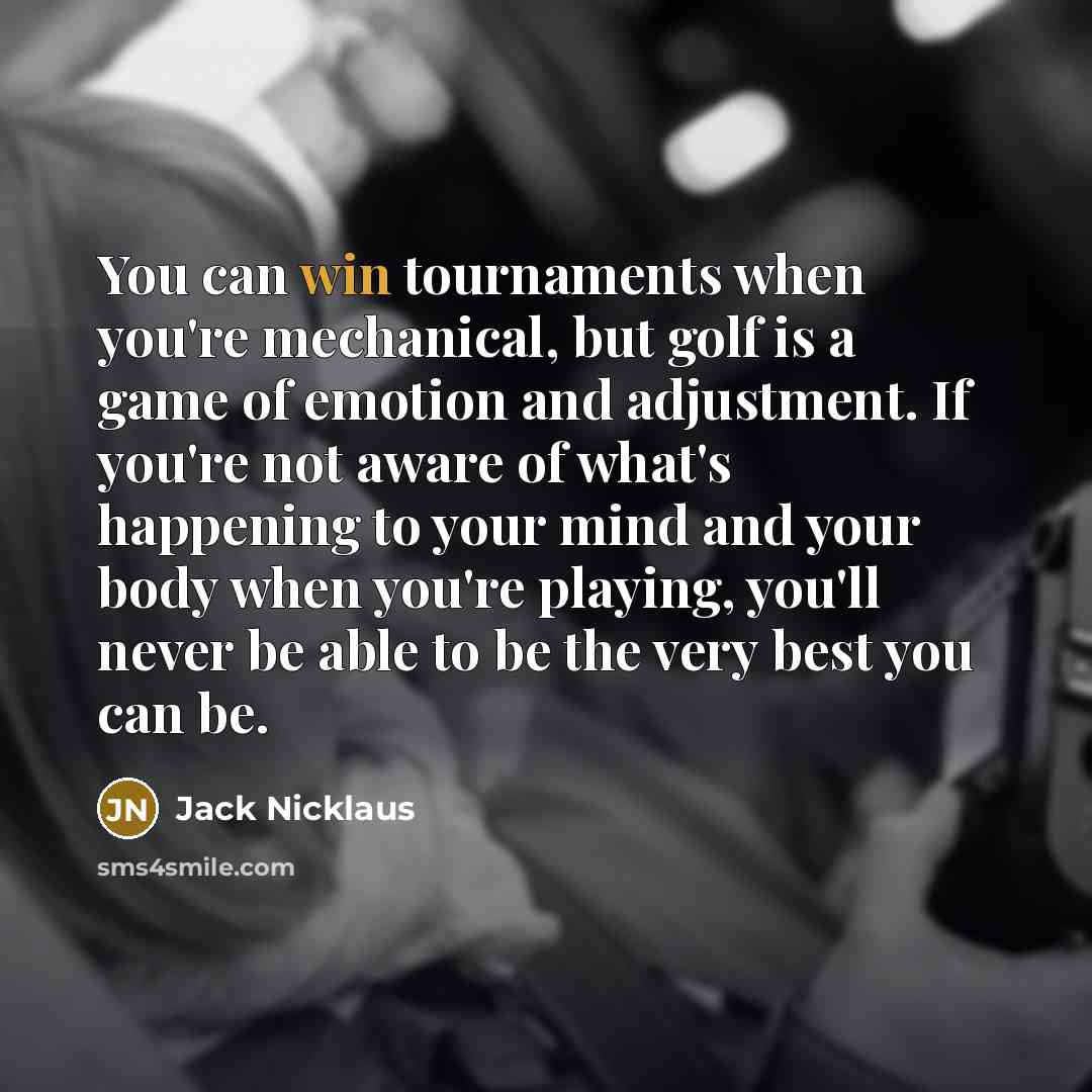 “You can win tournaments when you're mechanical, but golf is…” quote by Jack Nicklaus