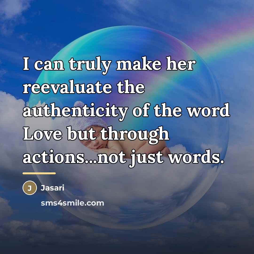 “I can truly make her reevaluate the authenticity of the…” quote by Jasari