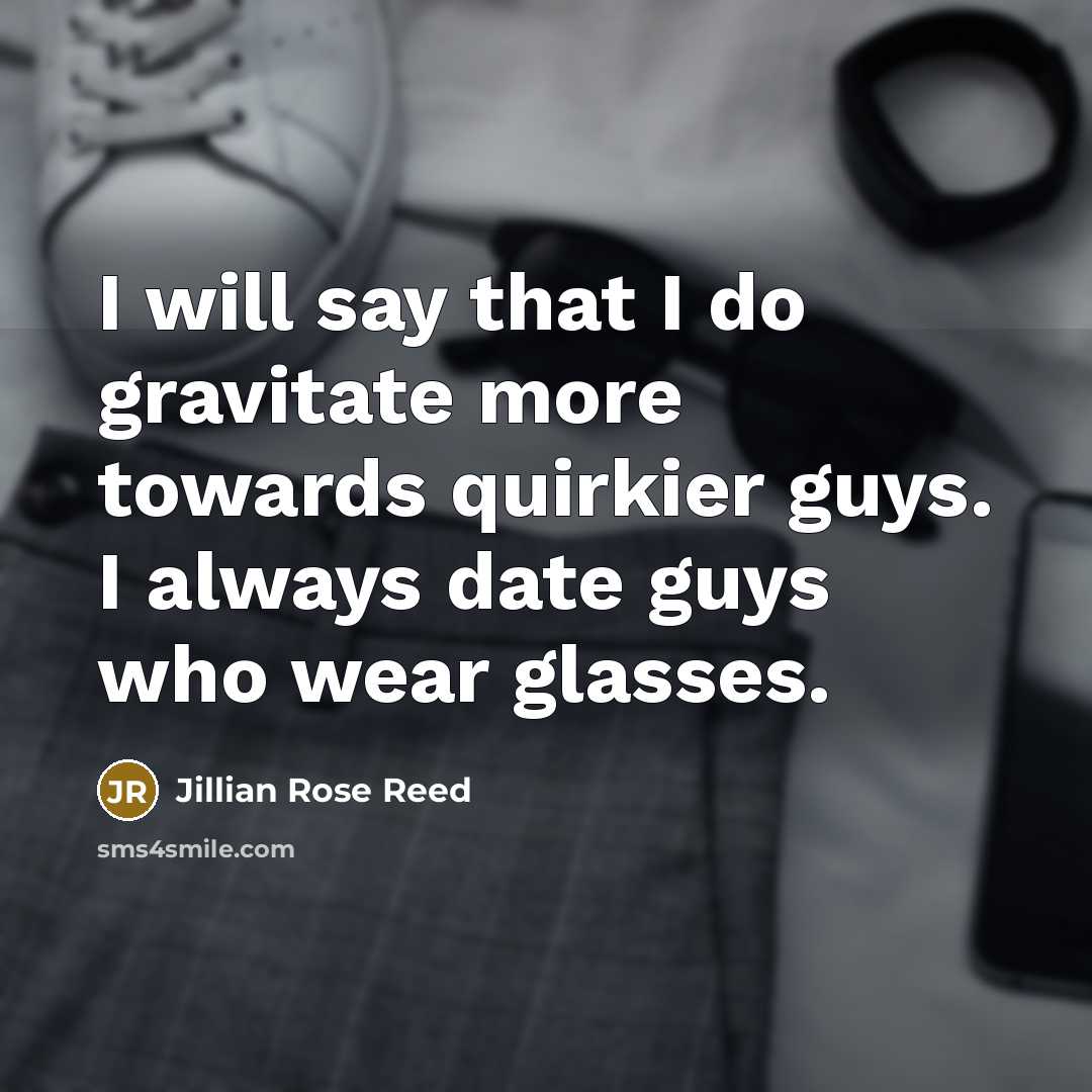 “I will say that I do gravitate more towards quirkier…” quote by Jillian Rose Reed