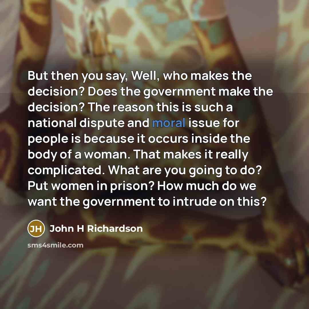 “But then you say, Well, who makes the decision? Does…” quote by John H Richardson
