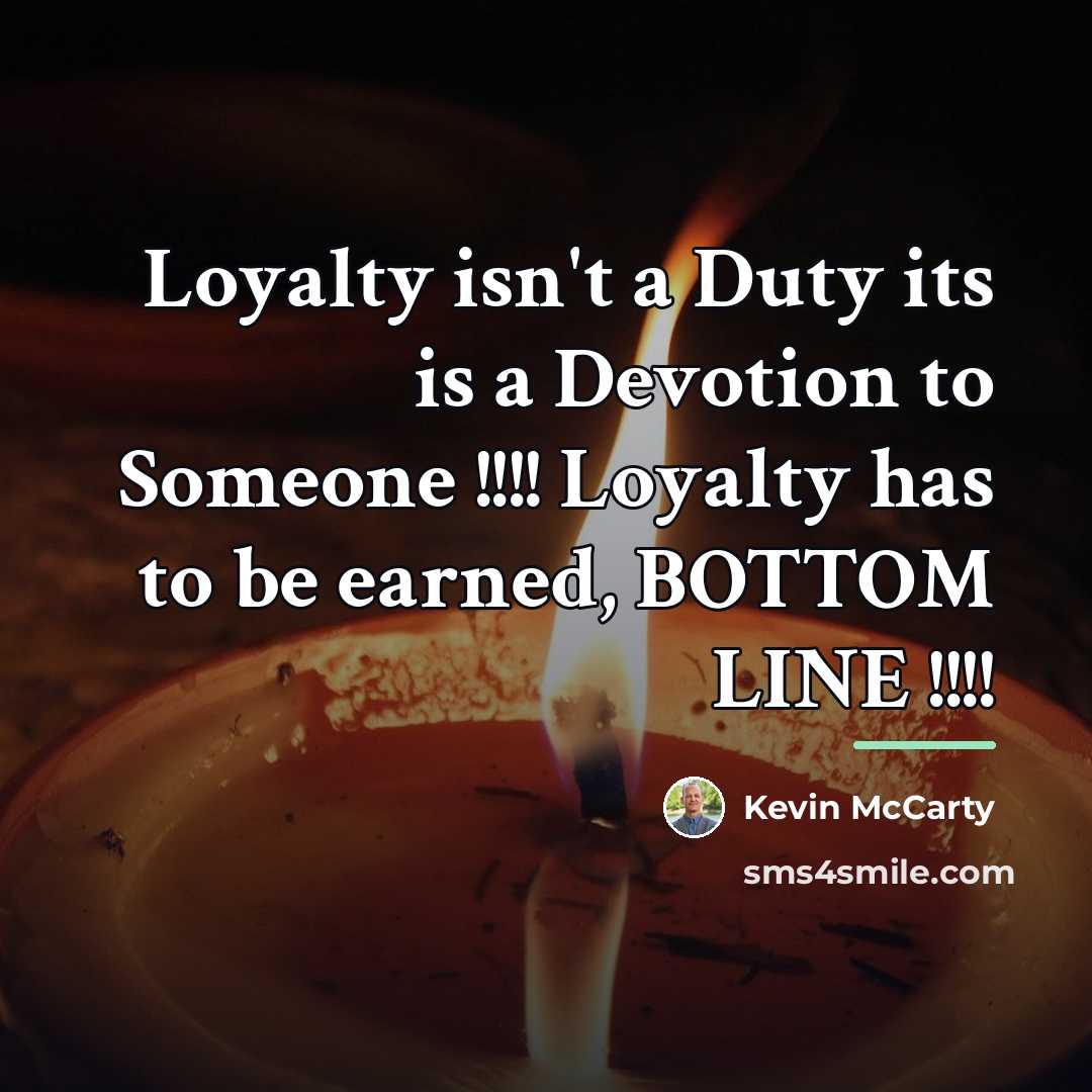 “Loyalty isn't a Duty its is a Devotion to Someone…” quote by Kevin Mccarty
