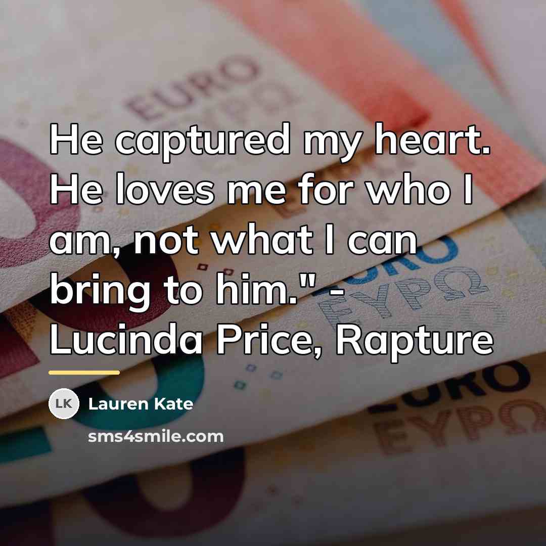 “He captured my heart. He loves me for who I…” quote by Lauren Kate