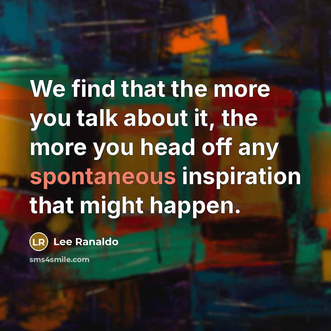 “We find that the more you talk about it, the…” quote by Lee Ranaldo