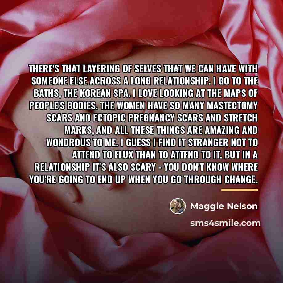 “There's that layering of selves that we can have with…” quote by Maggie Nelson