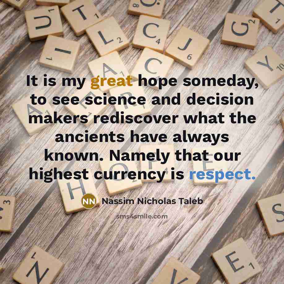 “It is my great hope someday, to see science and…” quote by Nassim Nicholas Taleb