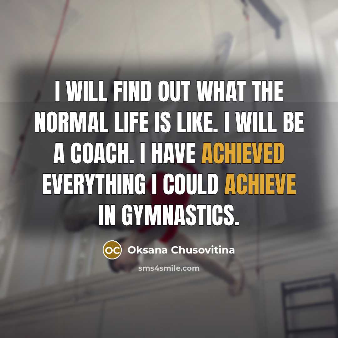 “I will find out what the normal life is like.…” quote by Oksana Chusovitina