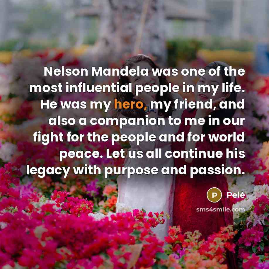 “Nelson Mandela was one of the most influential people in…” quote by Pele