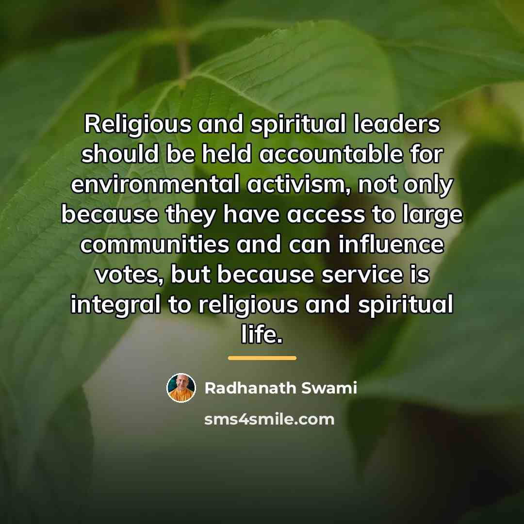 “Religious and spiritual leaders should be held accountable for environmental…” quote by Radhanath Swami