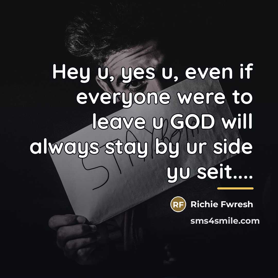 “Hey u, yes u, even if everyone were to leave…” quote by Richie Fwresh